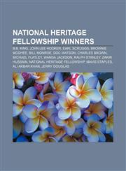 National Heritage Fellowship winners B.B. King, John Lee Hooker, Earl Scruggs, Brownie McGhee, Bill Monroe, Doc Watson, Charles Brown,1155465008,9781155465005