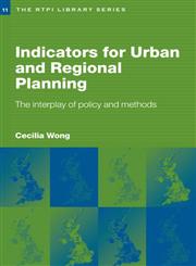 Indicators for Urban and Regional Planning: The Interplay of Policy and Methods (Rtpi Library Series),0415274524,9780415274524