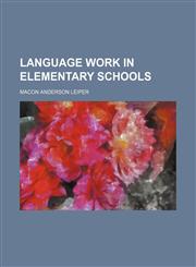 Language Work in Elementary Schools,1150977957,9781150977954