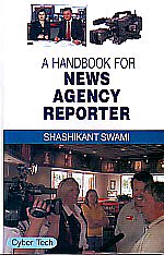 A Handbook for News Agency Reporter 1st Edition,8178845458,9788178845456