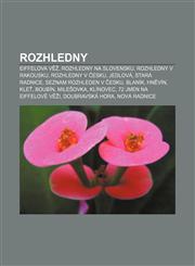 Rozhledny Eiffelova věž, Rozhledny na Slovensku, Rozhledny v Rakousku, Rozhledny v Česku, Jedlová, Stará radnice, Seznam rozhleden v Česku,123284604X,9781232846048