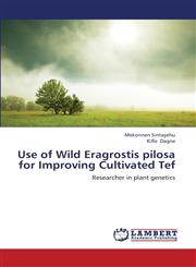 Use of Wild Eragrostis Pilosa for Improving Cultivated Tef,3659368008,9783659368004