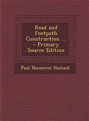 Road and Footpath Construction ... - Primary Source Edition,1294525212,9781294525219