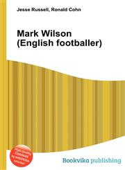 Mark Wilson (English Footballer),551088438X,9785510884388