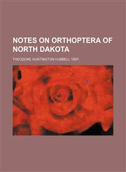 Notes on Orthoptera of North Dakota,1154538540,9781154538540