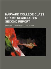 Harvard College Class of 1898 secretary's second report,1151136069,9781151136060