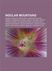 Insular Mountains Queen Charlotte Mountains, Vancouver Island Ranges, Forbidden Plateau, Mount Colonel Foster, Koksilah Ridge,115798522X,9781157985228