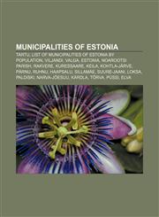 Municipalities of Estonia Tartu, List of municipalities of Estonia by population, Viljandi, Valga, Estonia, Noarootsi Parish, Rakvere,1157640540,9781157640547