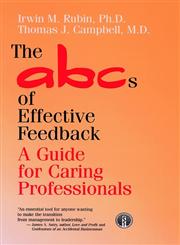 The ABCs of Effective Feedback A Guide for Caring Professionals,0787910775,9780787910778