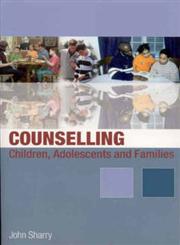 Counselling Children, Adolescents and Families A Strengths-Based Approach,0761949518,9780761949510