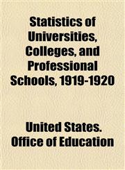 Statistics of Universities, Colleges, and Professional Schools, 1919-1920,1151824658,9781151824653