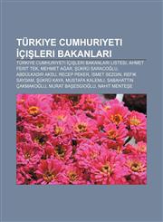 Türkiye Cumhuriyeti İçişleri Bakanları Türkiye Cumhuriyeti İçişleri Bakanları listesi, Ahmet Ferit Tek, Mehmet Ağar, Şükrü Saracoğlu,1232946664,9781232946663