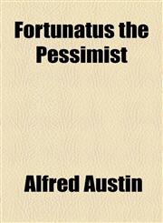 Fortunatus the Pessimist,115470954X,9781154709544