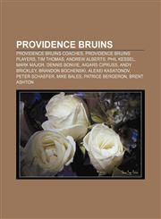 Providence Bruins Providence Bruins coaches, Providence Bruins players, Tim Thomas, Andrew Alberts, Phil Kessel, Mark Major, Dennis Bonvie,1157920152,9781157920151