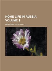 Home Life in Russia Volume 1,1236883683,9781236883681