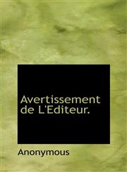 Avertissement de L'Editeur.,1116131277,9781116131277