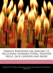 Famous Birthdays on January 12, Including Howard Stern, Heather Mills, Jack London and More,1240905971,9781240905973