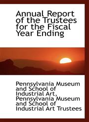 Annual Report of the Trustees for the Fiscal Year Ending,1110182643,9781110182640