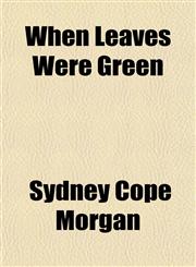 When Leaves Were Green,1152114530,9781152114531