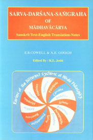 Sarvadarsana-Samgraha of Madhavacarya = माधवाचार्यप्रणीत: सर्वदर्शनसंग्रह: Sanskrit Text, English Translation, Notes & Appendix 4th Edition,8171100015,9788171100019