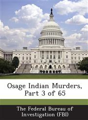 Osage Indian Murders, Part 3 of 65,1288549903,9781288549900