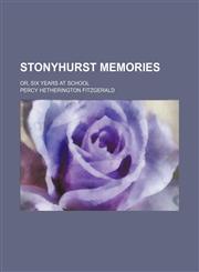 Stonyhurst Memories; Or, Six Years at School,1150597623,9781150597626
