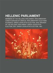 Hellenic Parliament Members of the Hellenic Parliament, Parliamentary constituencies of Greece, Parliamentary elections in Greece,1158148585,9781158148585