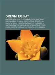 Drevni Egipat Grčko-rimski period i Ptolemejevići, Umjetnost drevnog Egipta, Hiksi, Egiptologija, Egipat pod Asirijom,1233024361,9781233024360