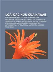 Loài đặc hữu của Hawaii Hyposmocoma, Mestolobes, Hyposmocoma chilonella, Pararrhaptica, Cryptophlebia illepida, Spheterista,1233896636,9781233896639