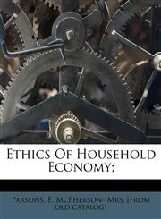 Ethics of household economy;,1172539820,9781172539826
