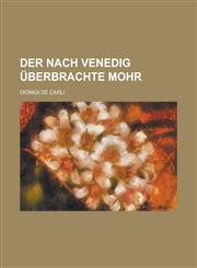 Der nach Venedig überbrachte Mohr,1236984196,9781236984197