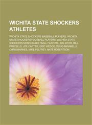 Wichita State Shockers athletes Wichita State Shockers baseball players, Wichita State Shockers football players,1233182064,9781233182060