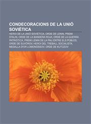 Condecoracions de la Unió Soviètica Heroi de la Unió Soviètica, Orde de Lenin, Premi Stalin, Orde de la Bandera Roja,123271402X,9781232714026