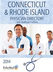 2014 Connecticut & Rhode Island Physician Directory with Healthcare Facilities 29,1622874501,9781622874507