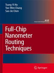Full-Chip Nanometer Routing Techniques,1402061943,9781402061943