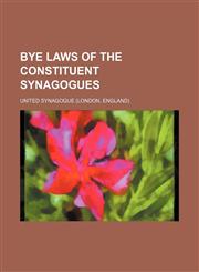Bye laws of the Constituent Synagogues,1151941050,9781151941053