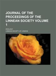 Journal of the proceedings of the Linnean Society; Zoology Volume 1,1154753689,9781154753684