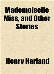 Mademoiselle Miss, and Other Stories,1152397699,9781152397699