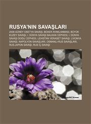 Rusya'n N Sava Lar 2008 Guney Osetya Sava, Boxer Ayaklanmas, Buyuk Kuzey Sava, I. Dunya Sava Balkan Cephesi,1233402323,9781233402328