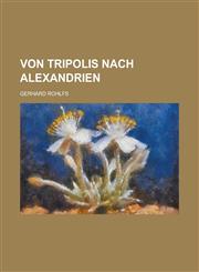 Von Tripolis Nach Alexandrien,123441709X,9781234417093