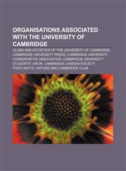 Organisations associated with the University of Cambridge Clubs and societies of the University of Cambridge, Cambridge University Press,1233121790,9781233121793