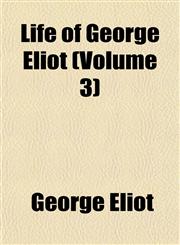 Life of George Eliot (Volume 3),1152382829,9781152382824