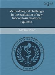 Methodological challenges in the evaluation of new tuberculosis treatment regimens.,1244012386,9781244012387