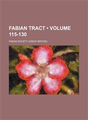 Fabian Tract (Volume 115-130),1153884550,9781153884556