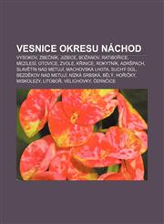 Vesnice okresu Náchod Vysokov, Zbečník, Jizbice, Božanov, Ratibořice, Mezilesí, Otovice, Zvole, Křinice, Rokytník, Adršpach,1232859966,9781232859963