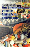 Handbook on Fine Chemicals Vitamins, Amino Acids and Proteins 1st Edition,8186623965,9788186623961