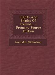 Lights and Shades of Ireland... - Primary Source Edition,1294487027,9781294487029