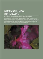 Miramichi, New Brunswick Buildings and structures in Miramichi, New Brunswick, Education in Miramichi, New Brunswick,1156537096,9781156537091