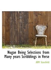 Nugae Being Selections from Many years Scribblings in Verse,111766080X,9781117660806