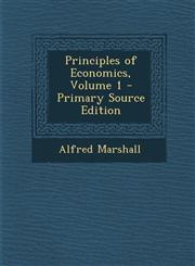 Principles of Economics, Volume 1 - Primary Source Edition,1294687646,9781294687641